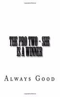 The Pro Two - She Is a Winner