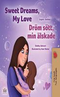 Sweet Dreams, My Love (English Swedish Bilingual Book for Kids)