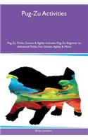 Pug-Zu Activities Pug-Zu Tricks, Games & Agility Includes: Pug-Zu Beginner to Advanced Tricks, Fun Games, Agility & More