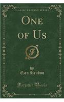 One of Us (Classic Reprint)