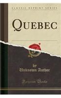 Quebec (Classic Reprint)
