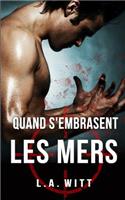 Quand s'embrasent les mers: (French)