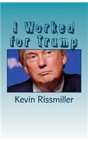 I Worked for Trump