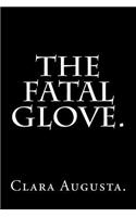 Fatal Glove by Clara Augusta.