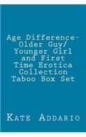Age Difference- Older Guy/Younger Girl and First Time Erotica Collection Taboo Box Set