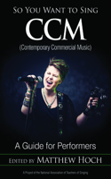 So You Want to Sing CCM (Contemporary Commercial Music)