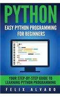 Python: Easy Python Programming For Beginners, Your Guide to Learning Python