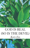God is Real (So is the Devil)