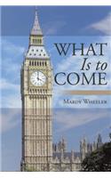 What Is to Come