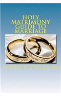 Holy Matrimony Guide to Marriage