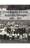 First Baptist Church of Rossville Georgia: 1899 - 2017