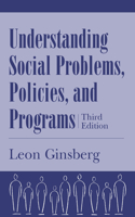 Understanding Social Problems, Policies and Programs