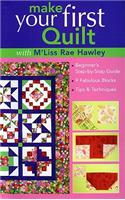 Make Your First Quilt with M'Liss Rae Hawley