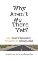 Why Aren't We There Yet?