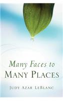 Many Faces to Many Places