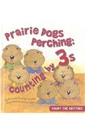 Prairie Dogs Perching: Counting by 3s