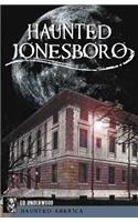 Haunted Jonesboro