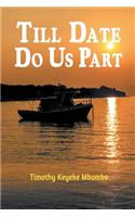 Till Date Do Us Part