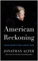 American Reckoning: Inside Trump's Trial--And My Own