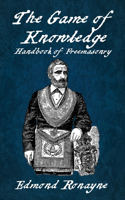 Game Of Knowledge Handbook Of Freemasonry Ronayne Hardcover