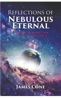 Reflections of Nebulous Eternal