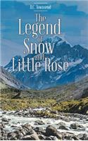 The Legend of Snow and Little Rose