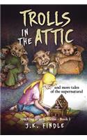 Trolls in the Attic
