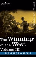 Winning of the West, Vol. III (in four volumes)