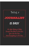 Being A Journalist Is Easy: Its Like Riding A Bike Except The Bike Is On Fire You Are On Fire. And Everything Is On Fire. Journalist Appreciation Gifts....6x9, 120 Pages Lined 