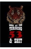 Look At You Turning 53 & Shit