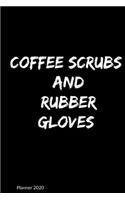 2020 Planner Coffee, Scrubs & Rubber Gloves