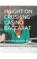 Haight on Crushing Casino Baccarat