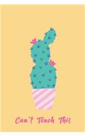 Can't Touch This: Lined Notebook with Cactus Cover Cool Journal, Unique Diary, Bullet Journal, for Writing - 130 Pages - 6 x 9