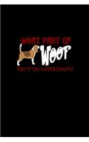 What part of woof don't you understand?