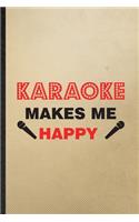 Karaoke Makes Me Happy