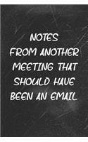 Notes From Another Meeting That Should Have Been An Email