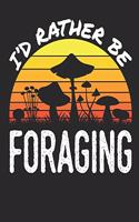 I'd Rather Be Foraging