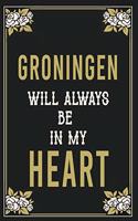 Groningen Will Always Be In My Heart: Lined Writing Notebook Journal For people from Groningen, 120 Pages, (6x9), Simple Freen Flower With Black Text ... Women, School Teacher, mom, wife