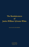 The Reminiscences of Justice William Sylvester White