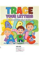 Trace Your Letters Workbook Tracing Edition