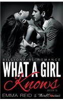 What A Girl Knows (Billionaire Romance) (Book 3) ((An Alpha Billionaire Romance)) (Volume 3)