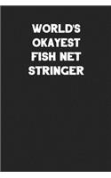 World's Okayest Fish Net Stringer: Blank Lined Manufacturing and Assembly Career Notebook Journal