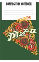 Composition Notebook: Pizza Lovers Writing Journal