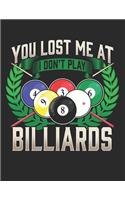 You Lost Me At I Dont Play Billiards