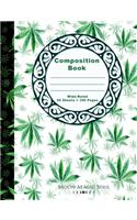 Composition Book: Botanical Plant Foliage Cannabis Marijuana School Composition Notebook Journal Diary Wide-Ruled