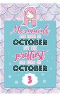 Mermaids Are Born In October But The Prettiest Are Born On October 3: Cute Blank Lined Notebook Gift for Girls and Birthday Card Alternative for Daughter Friend or Coworker
