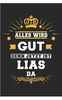 Alles wird gut denn jetzt ist Lias da