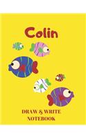 Colin Draw & Write Notebook: Personalized with Name for Boys who Love Fish and Fishing / With Picture Space and Dashed Mid-line(43 Journals for Kids)