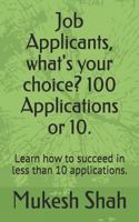 Job Applicants, what's your choice? 100 Applications or 10.