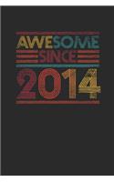 Awesome Since 2014: Graph Ruled Notebook / Journal (6" X 9" - 5 X 5 Graph Ruled) - Birthday Gift and Anniversary Gift for Women And Men
